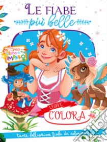 Le fiabe più belle. Creo gioco e imparo. Leggi e colora. Ediz. illustrata libro