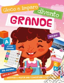 Divento grande. Gioco e imparo libro