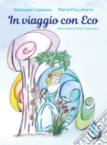 In viaggio con Eco libro di Capozza Giuseppe; Latorre Maria Pia