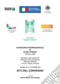 Atti del convegno internazionale di studi storici «Storia e miti» libro di Camerlengo N. M. (cur.)