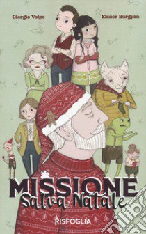 Missione salva Natale. Ediz. illustrata. Con Contenuto digitale per download e accesso on line libro di Volpe Giorgio