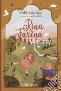 La guerra. Rina Farina libro di Caprari Monica