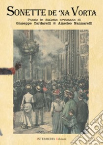 Sonette de 'na vorta. Poesie in dialetto orvieto libro di Cardarelli Giuseppe; Nannarelli Amedeo