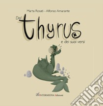 Del thyrus e dei suoi versi libro di Rosati Marta