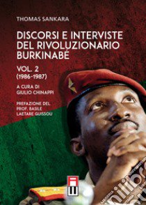 Discorsi e interviste del rivoluzionario burkinabé. Vol. 2: Anni 1986-1987 libro di Sankara Thomas; Chinappi G. (cur.)