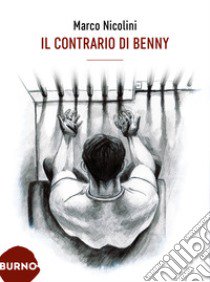 Il contrario di Benny libro di Nicolini Marco