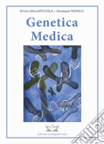 Genetica medica libro di Dallapiccola Bruno; Novelli Giuseppe