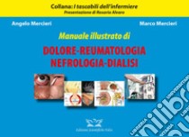 Manuale illustrato di dolore. Reumatologia-Nefrologia-Dialisi. Ediz. illustrata libro di Mercieri Angelo; Mercieri Marco