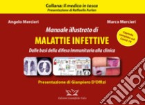 Manuale illustrato di malattie infettive. Dalle basi della difesa immunitaria alla clinica. Ediz. illustrata libro di Mercieri Angelo; Mercieri Marco; Furlan R. (cur.)