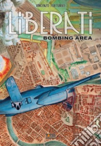 Liberati. Vol. 2: Bombing area libro di Turturro Vincenzo