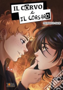 Il corvo e il corsaro. Remastered libro di Pace Federico; Pezzutti L. (cur.)