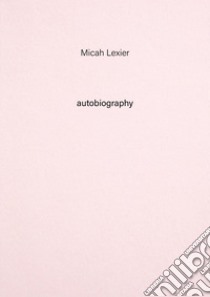 Micah Lexier. Autobiography. Vol. 8 libro