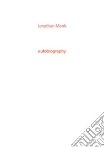 Jonathan Monk. Autobiography. Vol. 4 libro