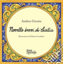 Novelle brevi di Sicilia libro di Giostra Andrea