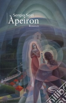 Àpeiron libro di Sozi Sergio