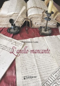 L'anello mancante libro di Luisi Francesco