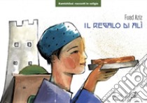 Il regalo di Alì. Kamishibai. Ediz. illustrata libro di Aziz Fuad