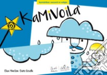 Kamivoilà. Ediz. a colori libro di Mantoni Elisa; Covelli Vincenzo