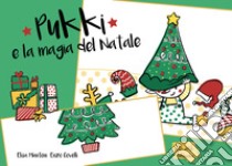 Pukki e la magia del Natale. Ediz. a colori libro di Mantoni Elisa; Covelli Vincenzo