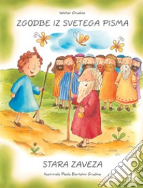 Stara Zaveza. Zgodbe iz Svetega pisma. Vol. 1 libro di Grudina Valter