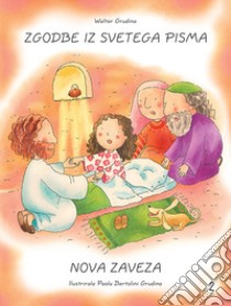 Nova Zaveza. Zgodbe iz Svetega pisma. Vol. 2 libro di Grudina Walter