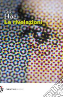 Le rivelazioni libro di Hoel Erik