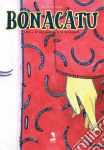 Bonacatu. Storia di una bambina e di un soldato libro di Muzzurullu; Obino S. (cur.)