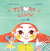 Il tesoro di Linda. Ediz. a colori libro di Erbetta Loredana