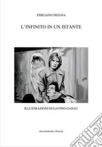 L'infinito in un istante libro di Deiana Emiliano