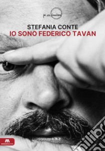 Io sono Federico Tavan libro di Conte Stefania