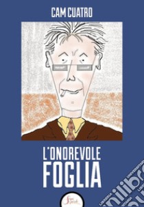 L'Onorevole Foglia libro di Cam Cuatro