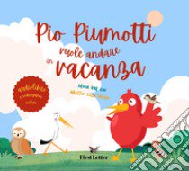 Pio Piumotti vuole andare in vacanza libro di Dal Cin Silvia