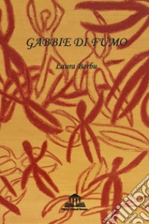 Gabbie di fumo libro di Barbu Laura