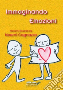 Immaginando emozioni libro di Cagnazzo Noemi