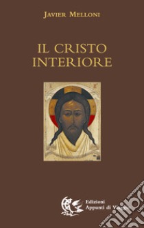 Il Cristo interiore libro di Melloni Javier