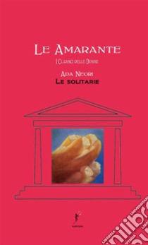 Le solitarie libro di Negri Ada