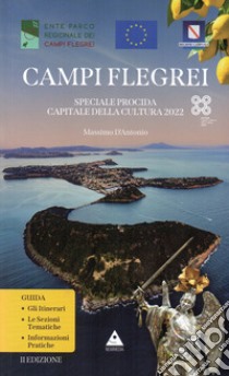 Campi Flegrei. Speciale Procida Capitale della Cultura 2022 libro di D'Antonio Massimo