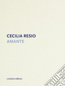 Amante libro di Resio Cecilia