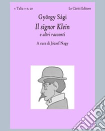 Il signor Klein e altri racconti libro di Sàgi György