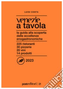 Venezie a tavola 2023 libro di Costa Luigi