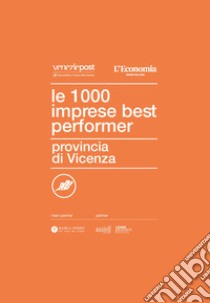 Le 1000 imprese best performer 2023. Provincia di Vicenza libro