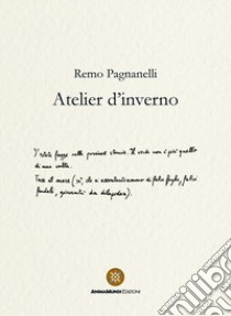 Atelier d'inverno libro di Pagnanelli Remo