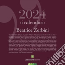 Calendario 2024. Beatrice Zerbini libro di Zerbini Beatrice