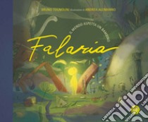 Falaria. Il mondo aspetta un bambino. Ediz. a colori libro di Tognolini Bruno