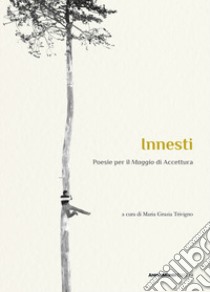 Innesti. Poesie per il «Maggio» di Accettura libro di Trivigno M. G. (cur.)