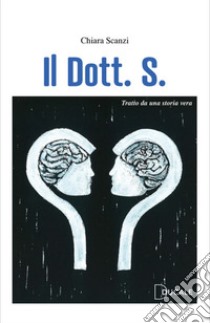 Il Dott. S. libro di Scanzi Chiara