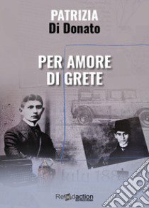 Per amore di Grete libro di Di Donato Patrizia