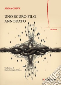 Uno scuro filo annodato libro di Griva Anna