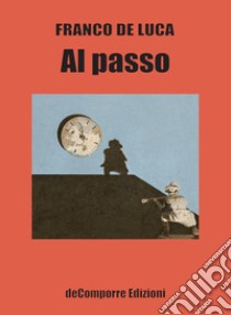 Al passo libro di De Luca Franco