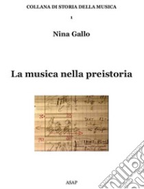 La musica nella preistoria libro di Gallo Nina